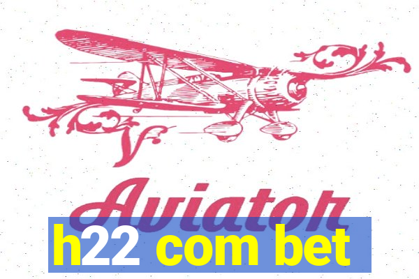h22 com bet